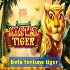 beta fortune tiger